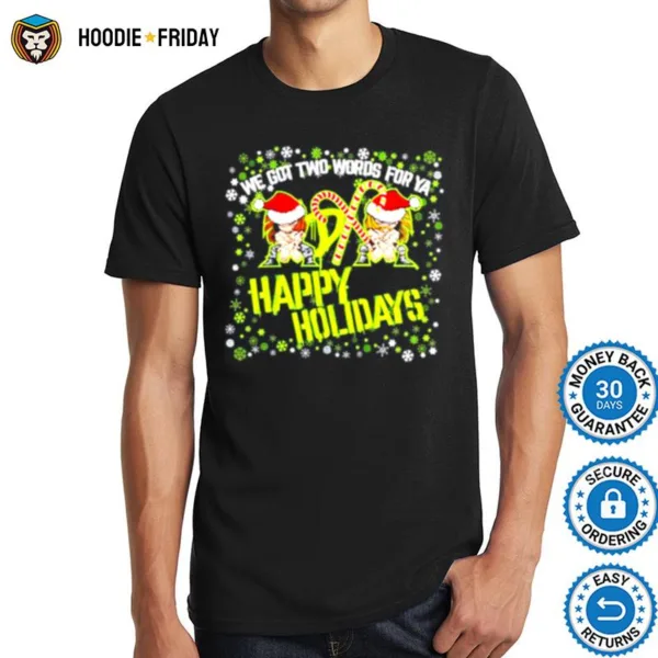 Black D Generation We Got Two Words For Ya Happy Holidays Shirts