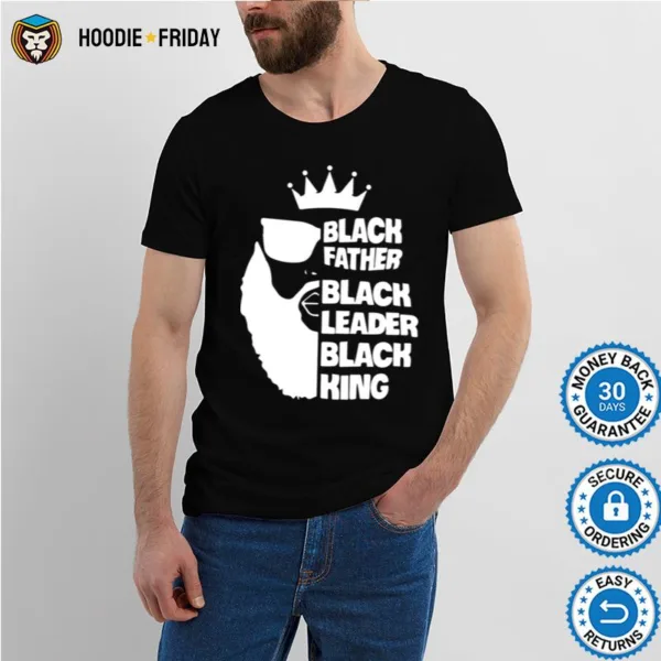 Black Father Black Leader Black King Shirts