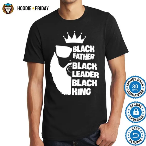 Black Father Black Leader Black King Shirts