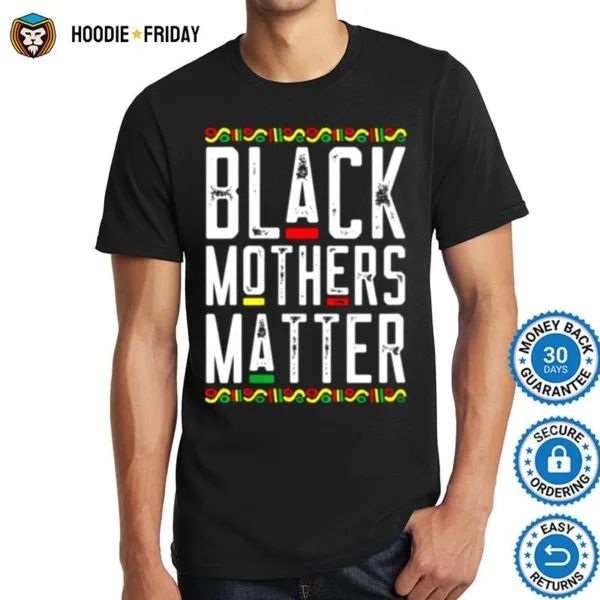 Black Mothers Matter African American Lives Mothers Day Shirts