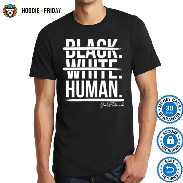 Black White Human Joel Patrick Shirts