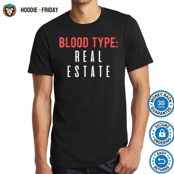 Blood Type Real Estate Design For Realtor Selling Homes Shirts