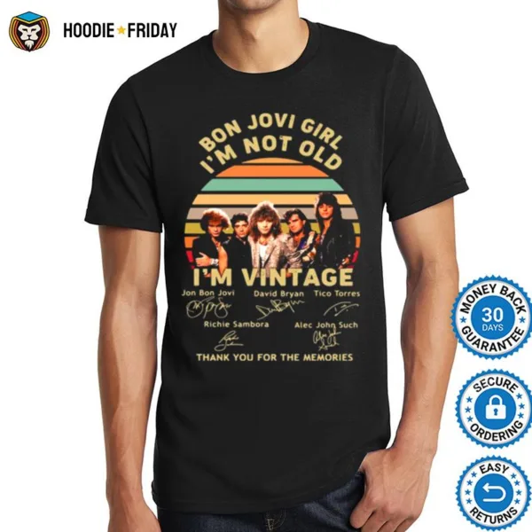 Bon Jovi Girl Im Not Old Im Vintage Signature Thank You For The Memories Shirts