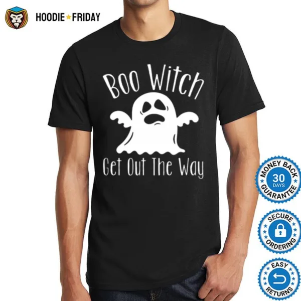 Boo Witch Ghost Get Out The Way Halloween Shirts