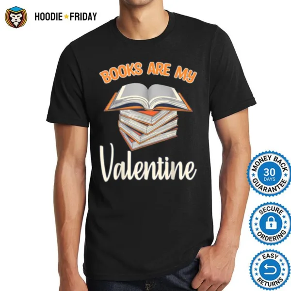 Books Are My Valentine Librarian Book Valentines Day Women Shirts