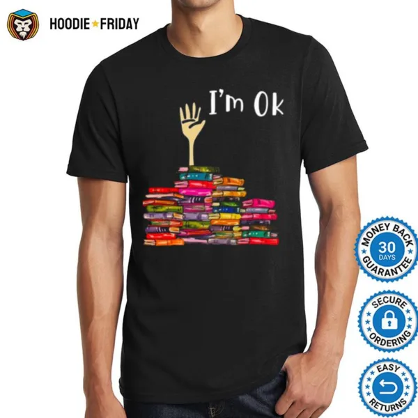 Books I Am Ok Shirts