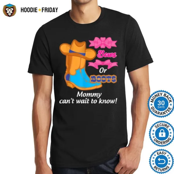 Boots Or Bow Mommy Cant Wait To Know Gender Reveal Shirts