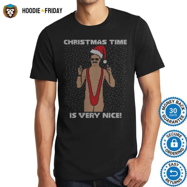 Borat Christmas Time Is Very Nice Christmas Shirts