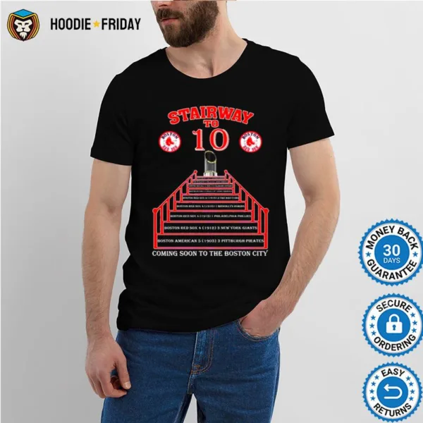 Boston Red Sox Stairway To 10 Wins Coming Soon To The Boston City Shirts