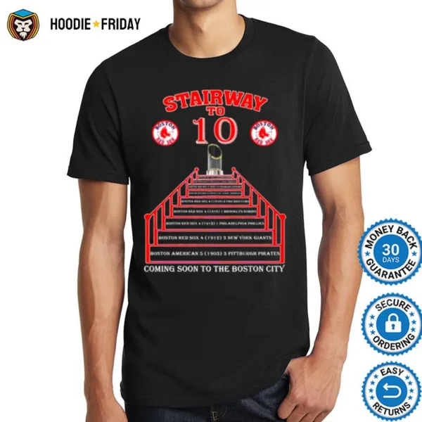 Boston Red Sox Stairway To 10 Wins Coming Soon To The Boston City Shirts