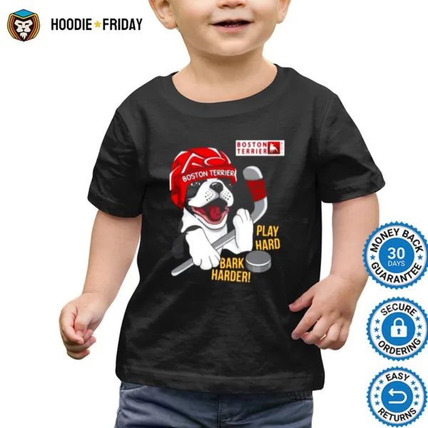 Boston Terrier World Play Hard Bark Harder Shirts