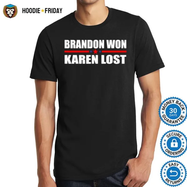 Brandon Won Karen Lost Just Deal With It American Flag Shirts