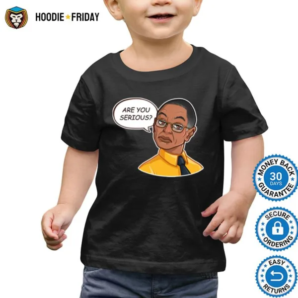 Breaking Bad Gus Fring Are You Serious Shirts