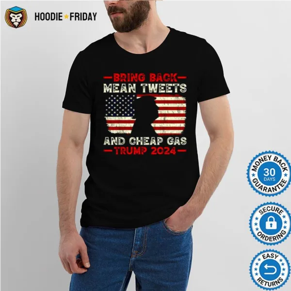 Bring Back Mean Tweets And Cheap Gas Usa Flag Trump 2024 Shirts