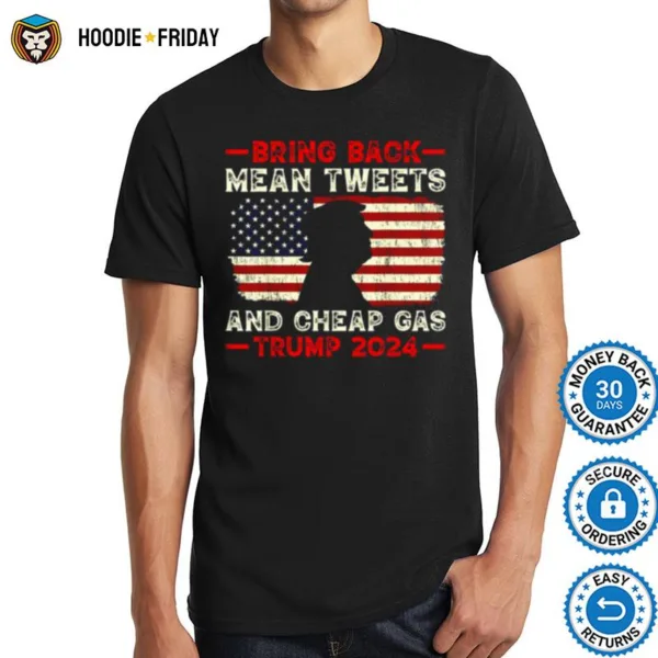 Bring Back Mean Tweets And Cheap Gas Usa Flag Trump 2024 Shirts