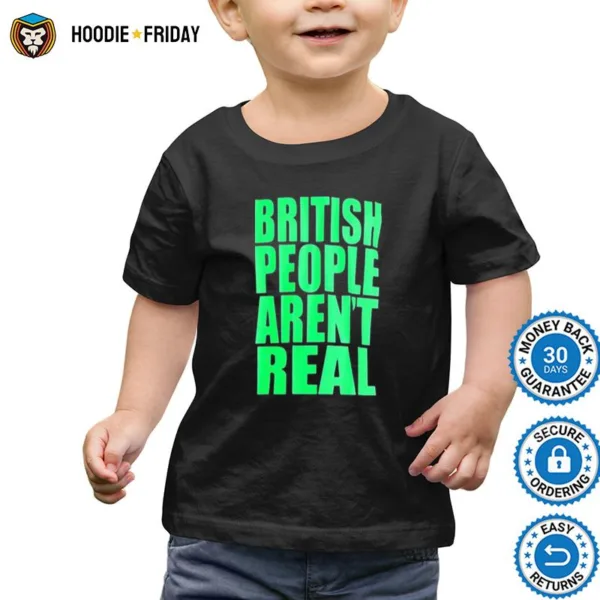 British People Aren? Real Shirts