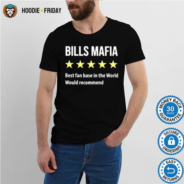 Buffalo Bills Mafia Best Fanbase In The World Would Recommend Shirts