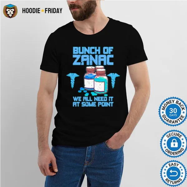 Bunch Of Zanac We Will Need At Some Poin Shirts