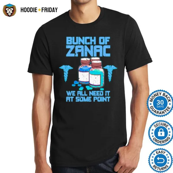 Bunch Of Zanac We Will Need At Some Poin Shirts