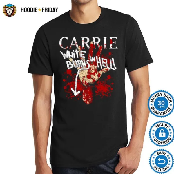 Burns In Hell Carrie Shirts