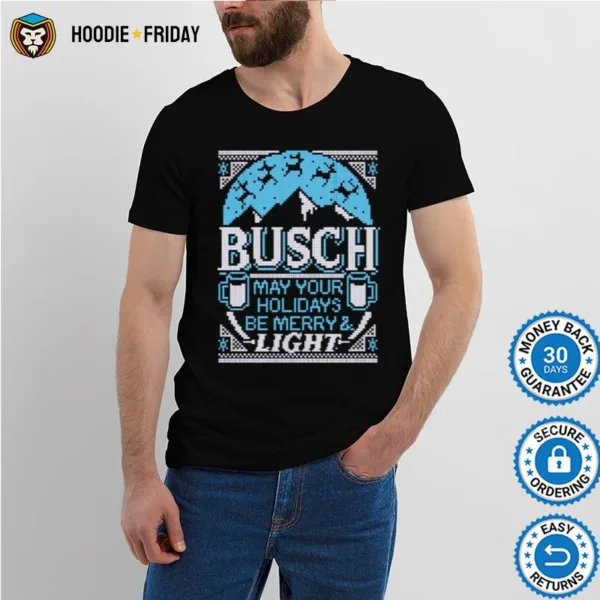 Busch Light May Your Holidays Be Ugly Christmas Shirts