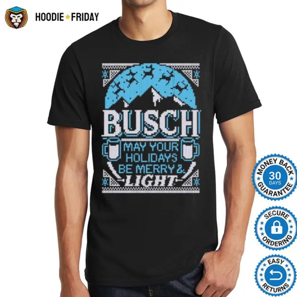 Busch Light May Your Holidays Be Ugly Christmas Shirts