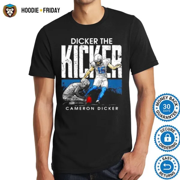 Cameron Dicker Dicker The Kicker Shirts