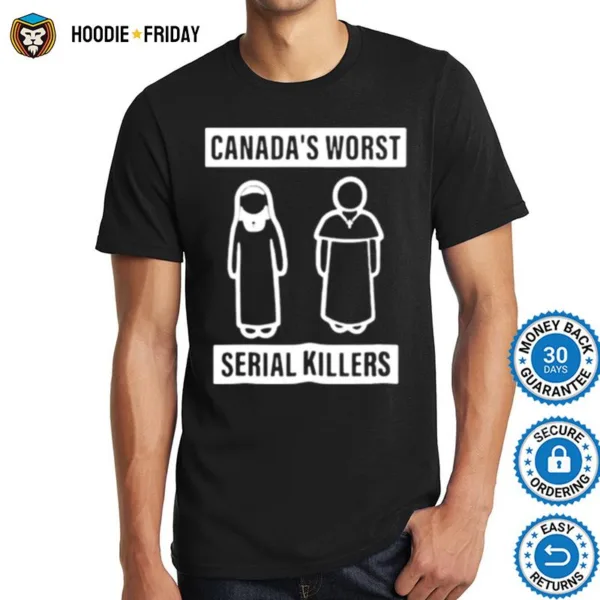 Canadas Worst Serial Killers Shirts