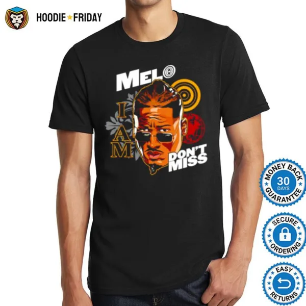 Carmelo Hayes I Am Melo Dont Miss Shirts