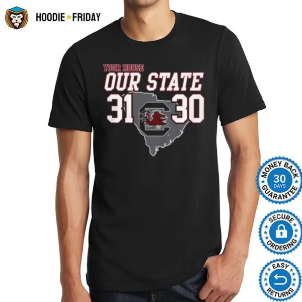 Carolina Gamecock Your House Our State 31 30 Shirts