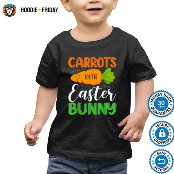 Carrots For The Easter Bunny Happy Easter Shirts