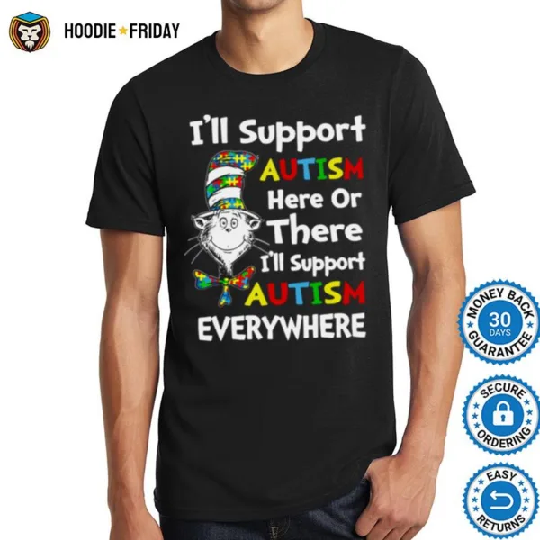 Cat In The Hat I?l Support Autism Here Or There I?l Support Everywhere Cute Sweat Shirts