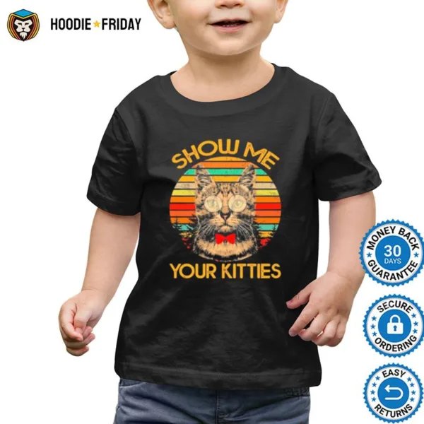 Cat Show Me Your Kitties Vintage Shirts