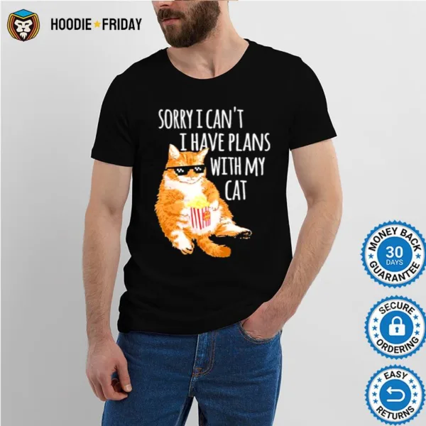 Cat Sorry I Can? I Have Plans With My Ca Shirts