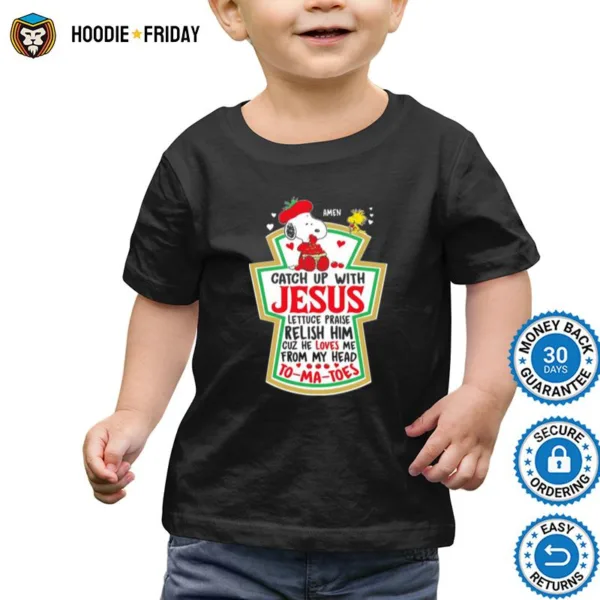 Catch Up With Jesus Tomatoes Shirts