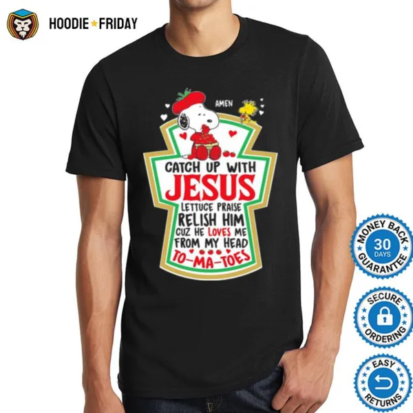 Catch Up With Jesus Tomatoes Shirts