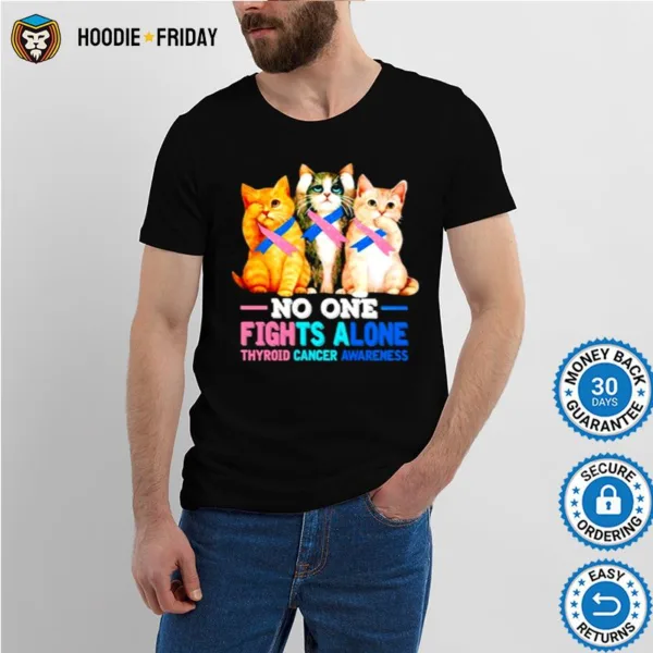 Cats No One Fights Alone Thyroid Cancer Awareness Shirts