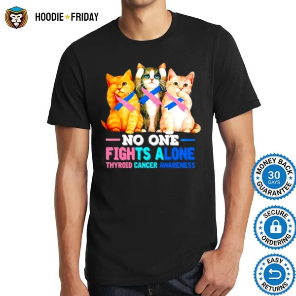 Cats No One Fights Alone Thyroid Cancer Awareness Shirts