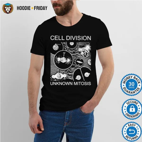 Cell Division Unknown Mitosis Shirts