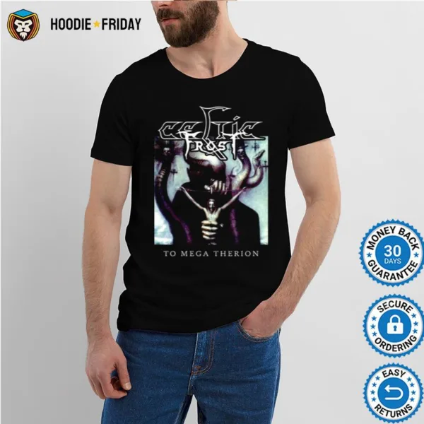 Celtic Frost To Mega Therion Shirts