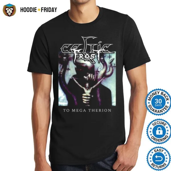 Celtic Frost To Mega Therion Shirts