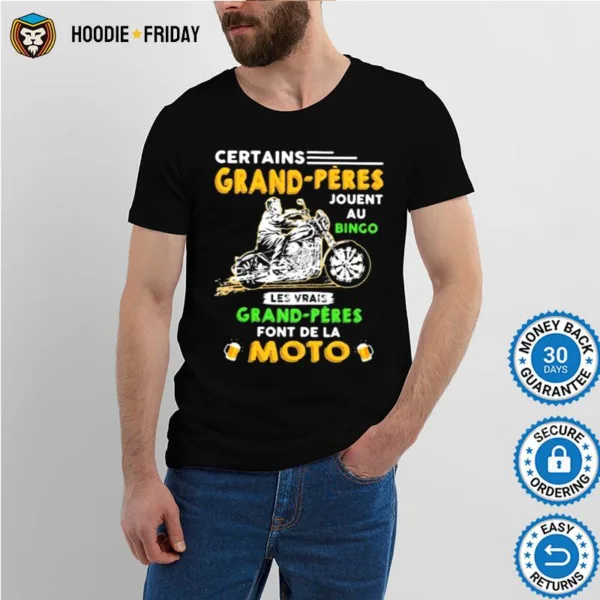 Certains Grand Peres Jouent Au Bingo Les Vrais Grand Peres Font De La Moto Shirts