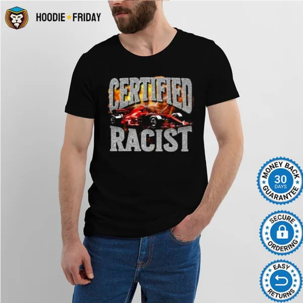 Certified Racist Ladies Boyfriend Shirts