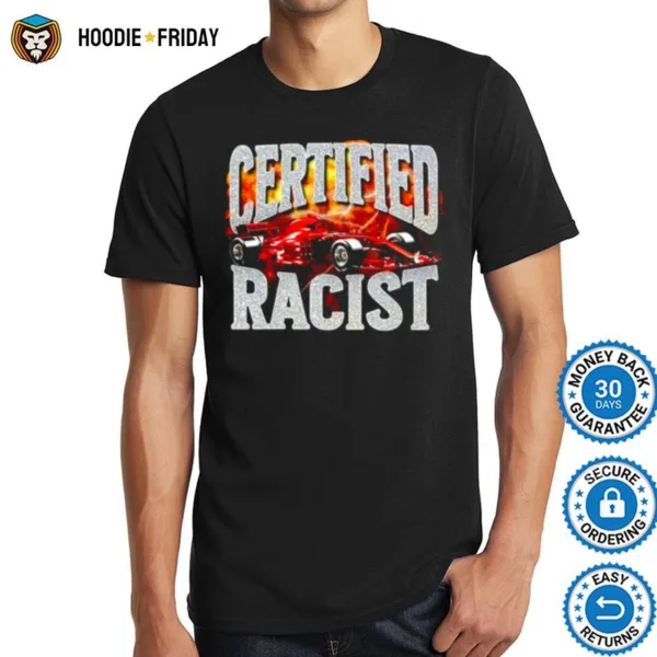 Certified Racist Shirts