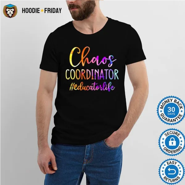 Chaos Coordinator Educator Life Shirts