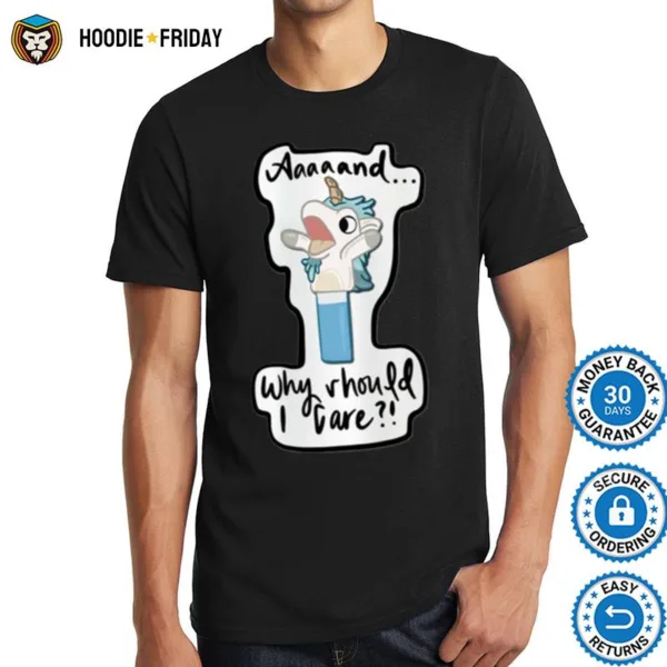 Chibi Aaaand Why Should I Care Unicorse Shirts