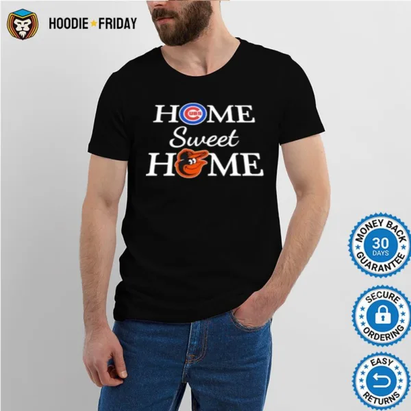 Chicago Cubs Baseball And Baltimore Oro Baseball Home Sweet Home Shirts