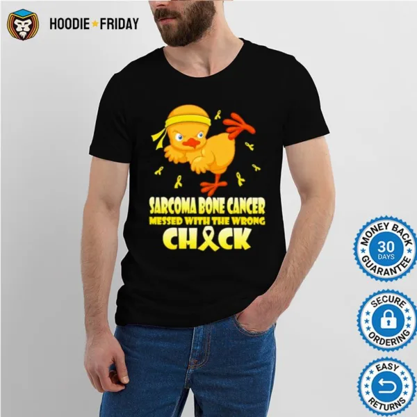 Chick Sarcoma Bone Cancer Messed With The Wrong Check Shirts