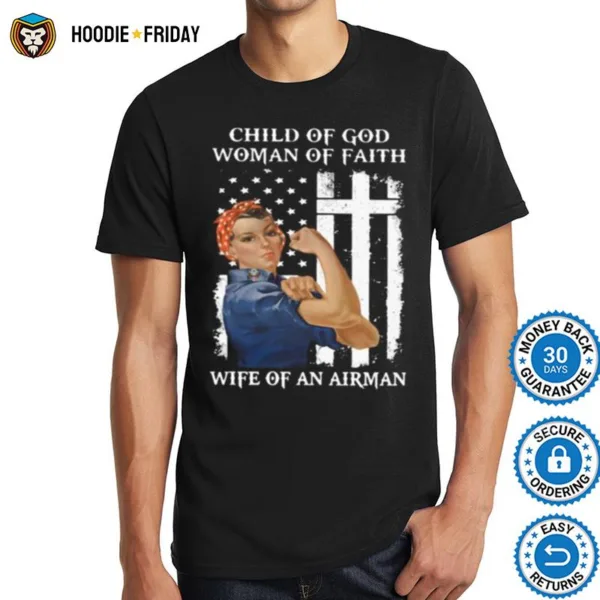 Child Of God Woman Of Faith Wife Of An Airman Strong Woman Flag Shirts