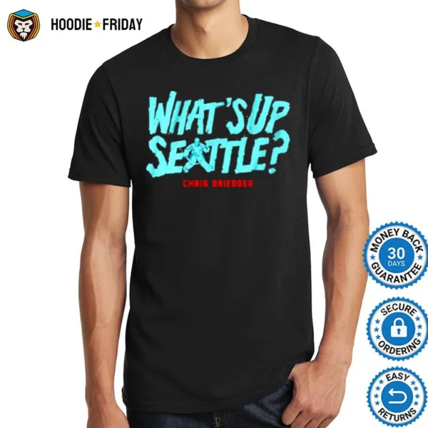 Chris Driedger Whats Up Seattle Shirts